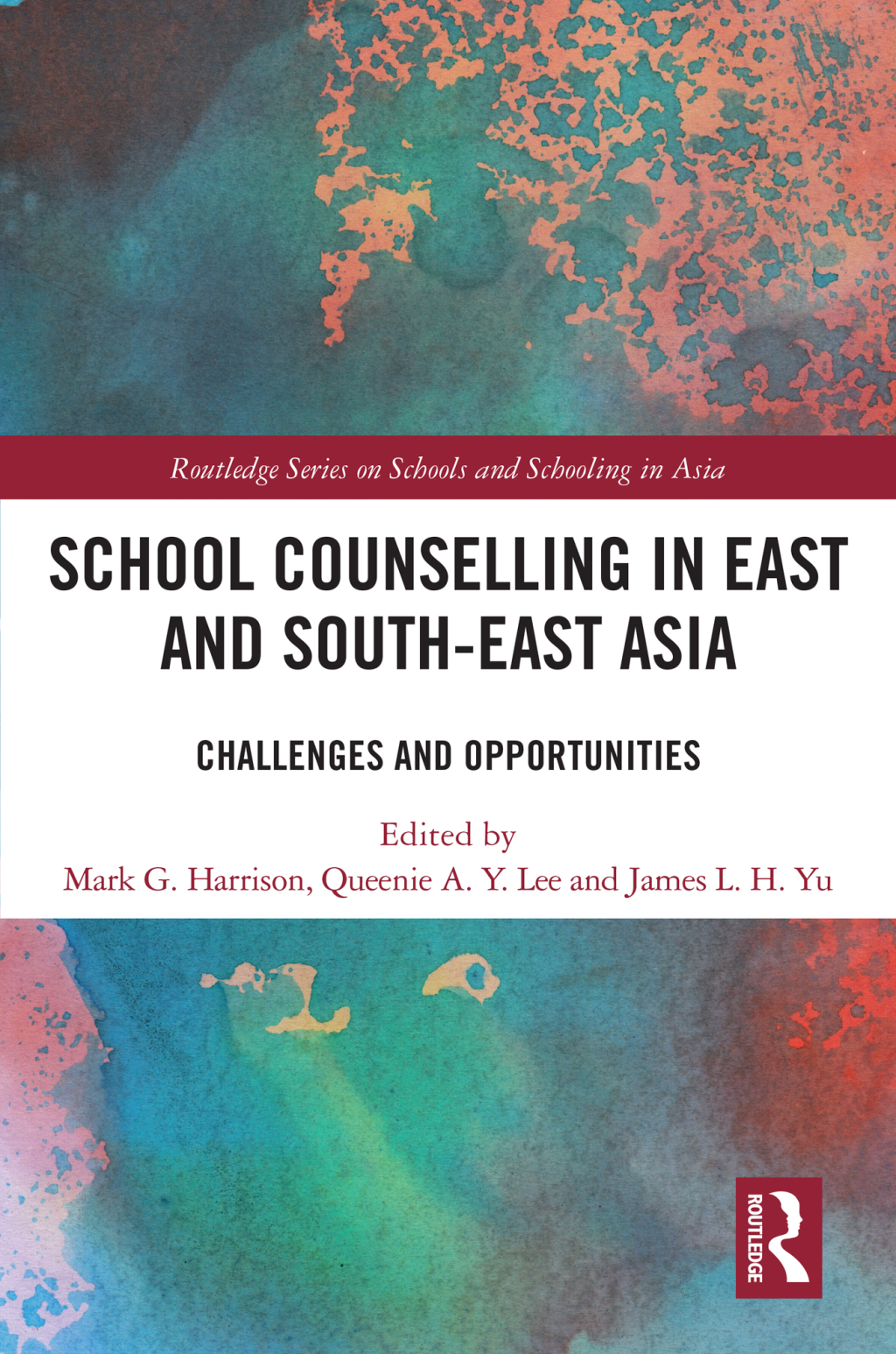 School Counselling in East and South-East Asia Challenges and Opportunities 1st Edition