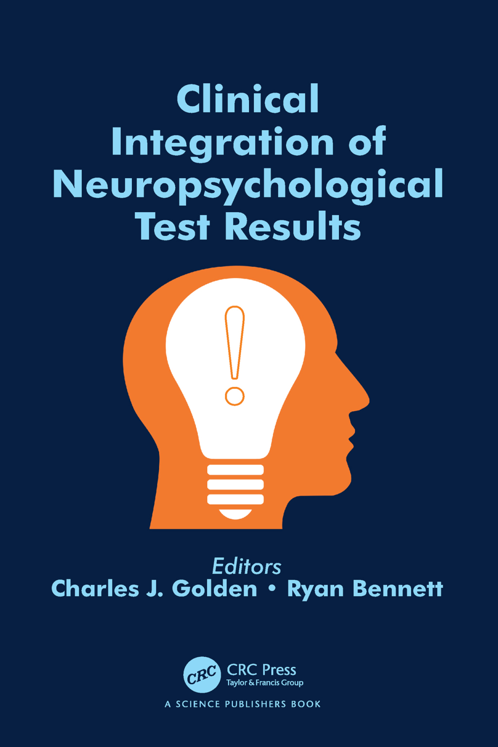 Clinical Integration of Neuropsychological Test Results 1st Edition