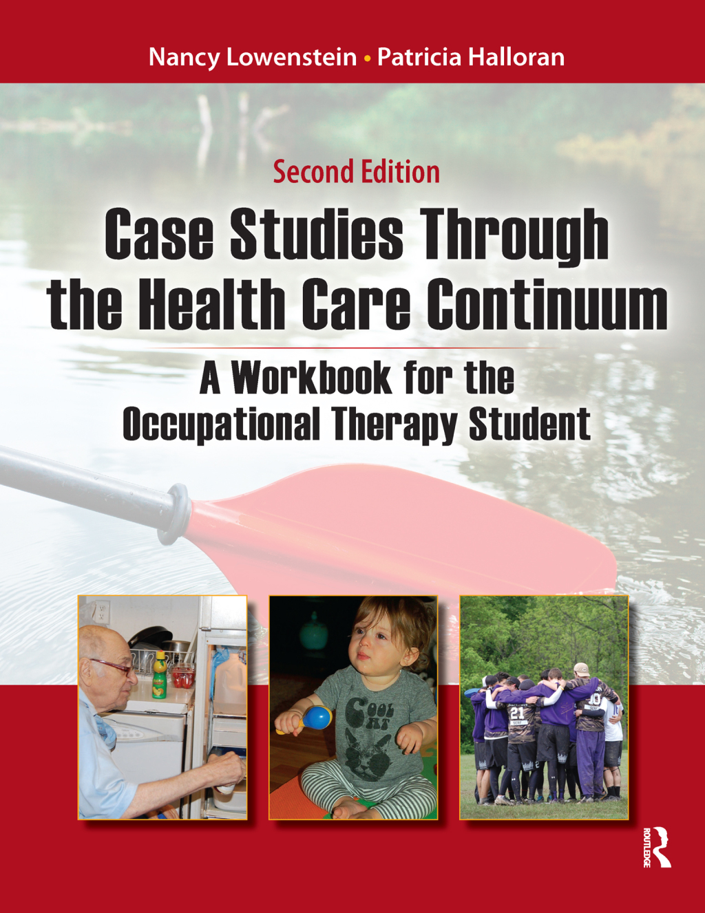 Case Studies Through the Health Care Continuum A Workbook for the Occupational Therapy Student 2nd Edition