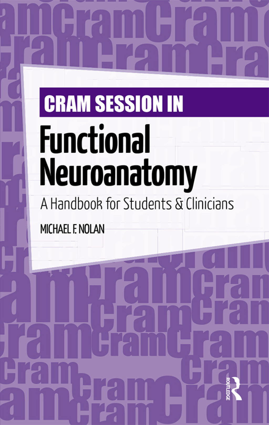 Cram Session in Functional Neuroanatomy A Handbook for Students & Clinicians 1st Edition