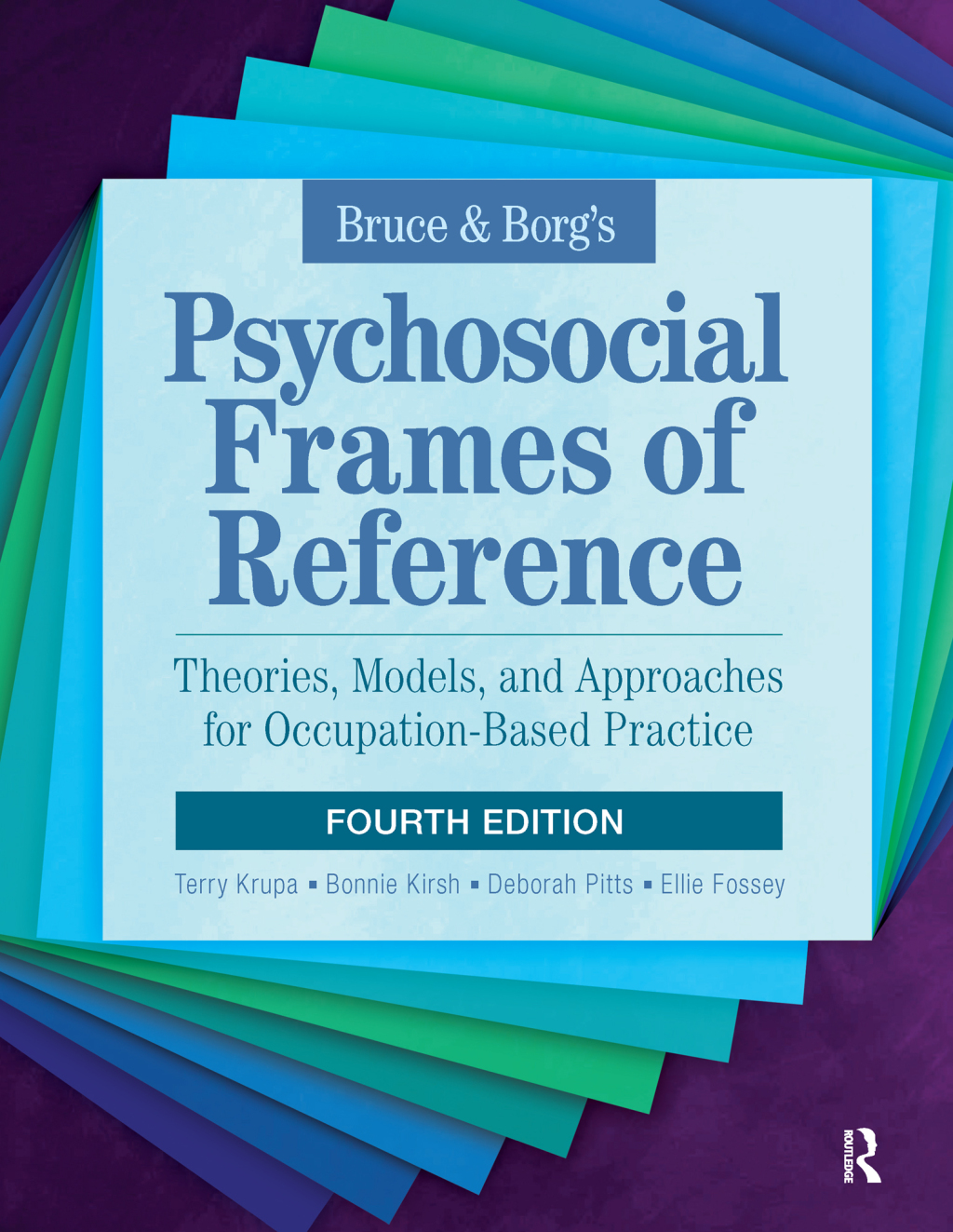 Bruce & Borg’s Psychosocial Frames of Reference Theories, Models, and Approaches for Occupation-Based Practice 4th Edition