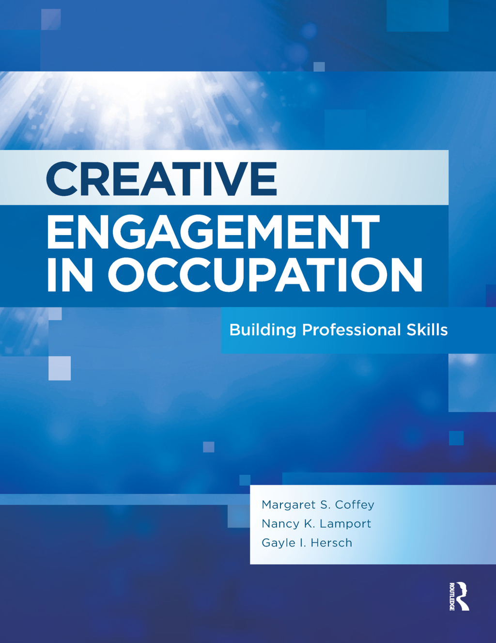 Creative Engagement in Occupation Building Professional Skills 1st Edition