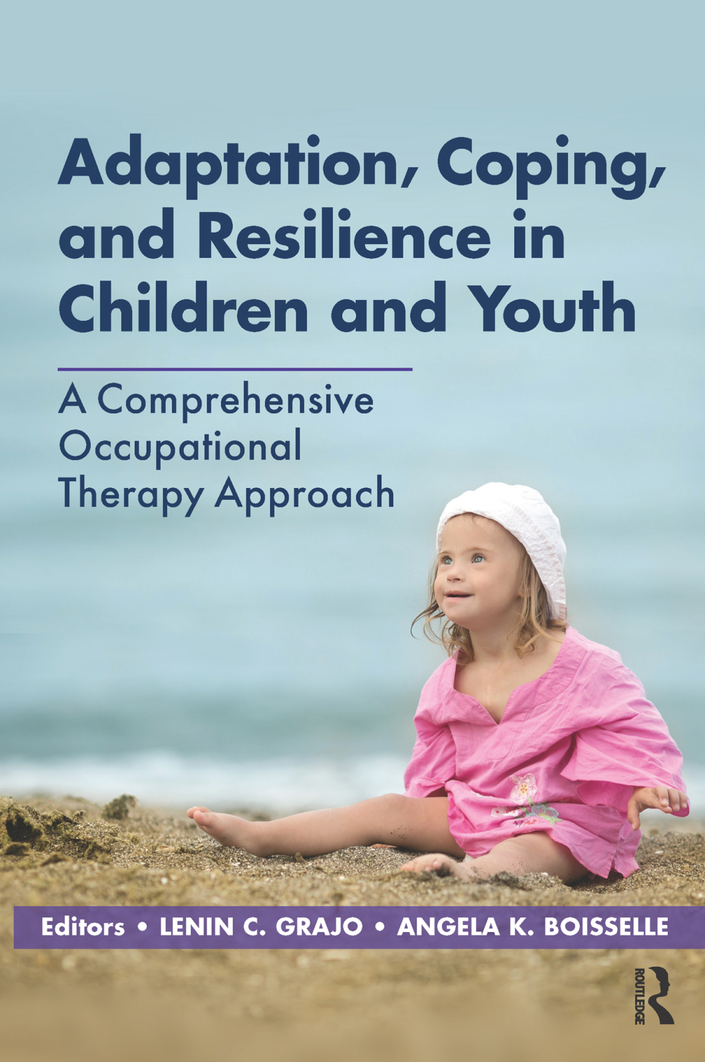 Adaptation, Coping, and Resilience in Children and Youth A Comprehensive Occupational Therapy Approach 1st Edition