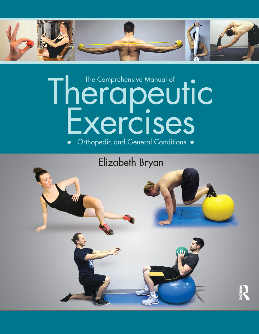 The Comprehensive Manual of Therapeutic Exercises Orthopedic and General Conditions 1st Edition