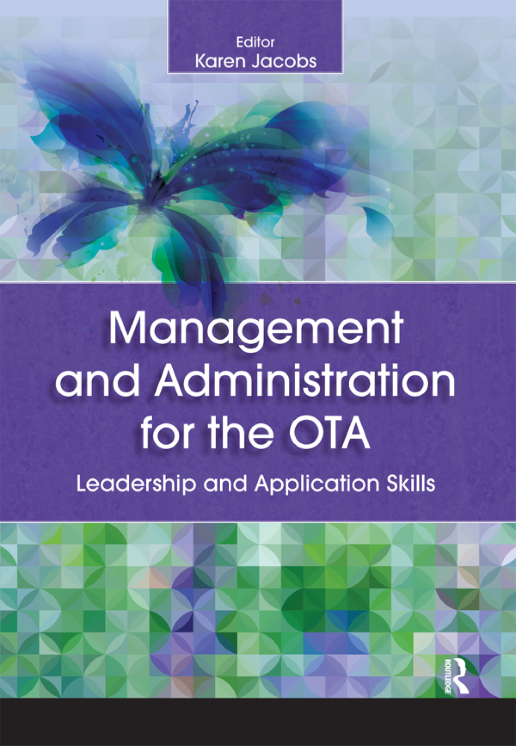 Management and Administration for the OTA Leadership and Application Skills 1st Edition
