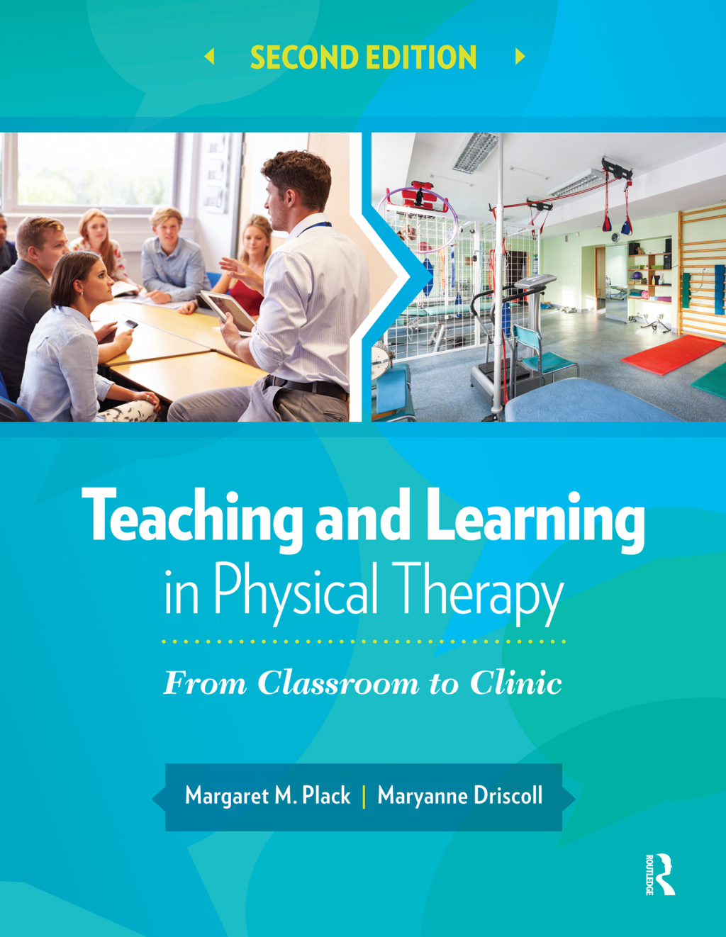 Teaching and Learning in Physical Therapy From Classroom to Clinic 2nd Edition
