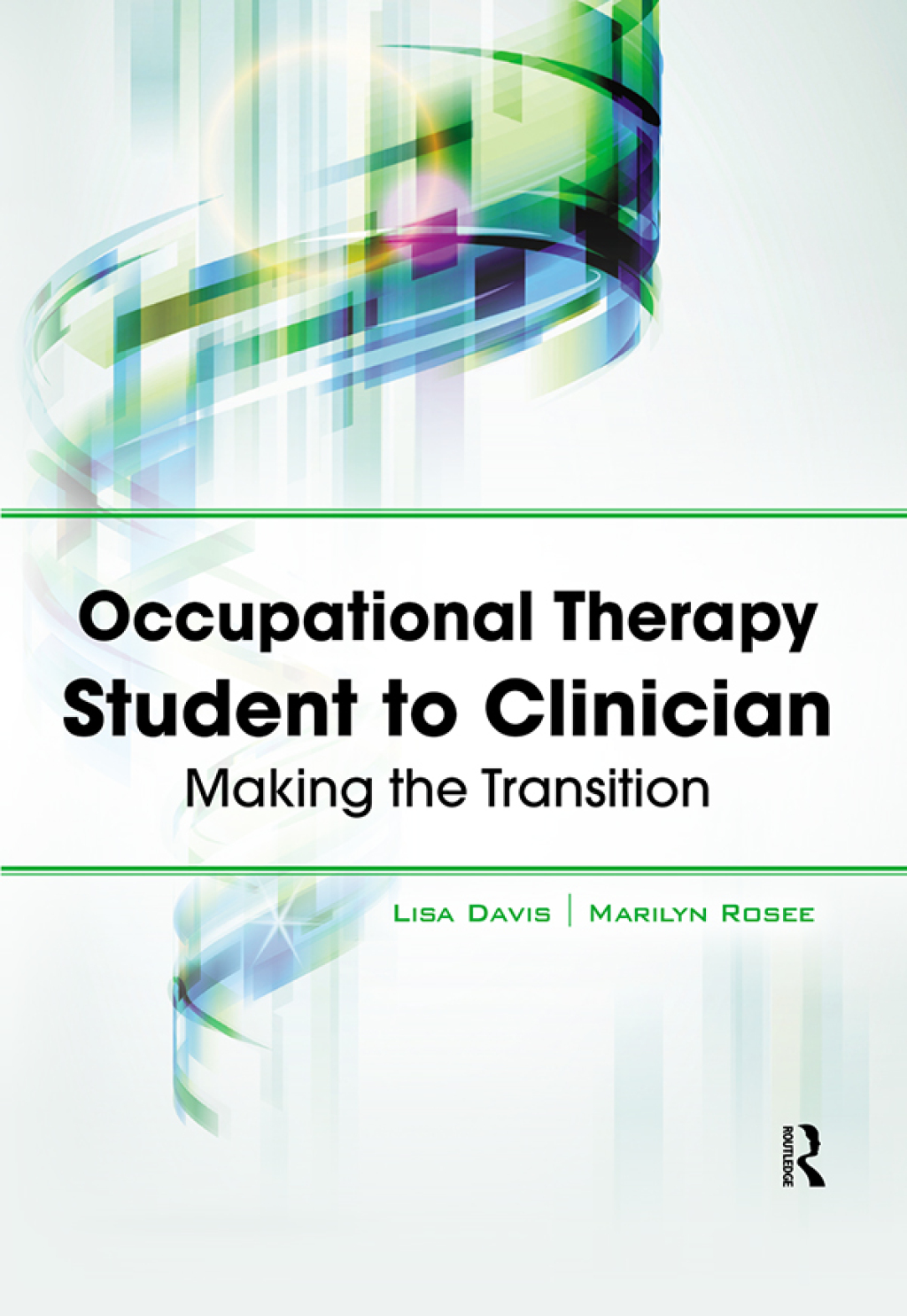 Occupational Therapy Student to Clinician Making the Transition 1st Edition