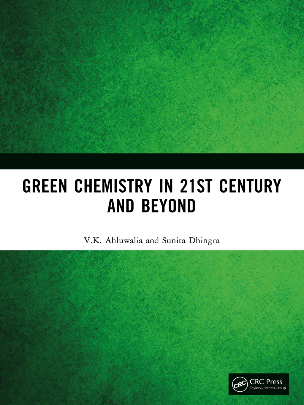 Green Chemistry in 21st Century and Beyond 1st Edition