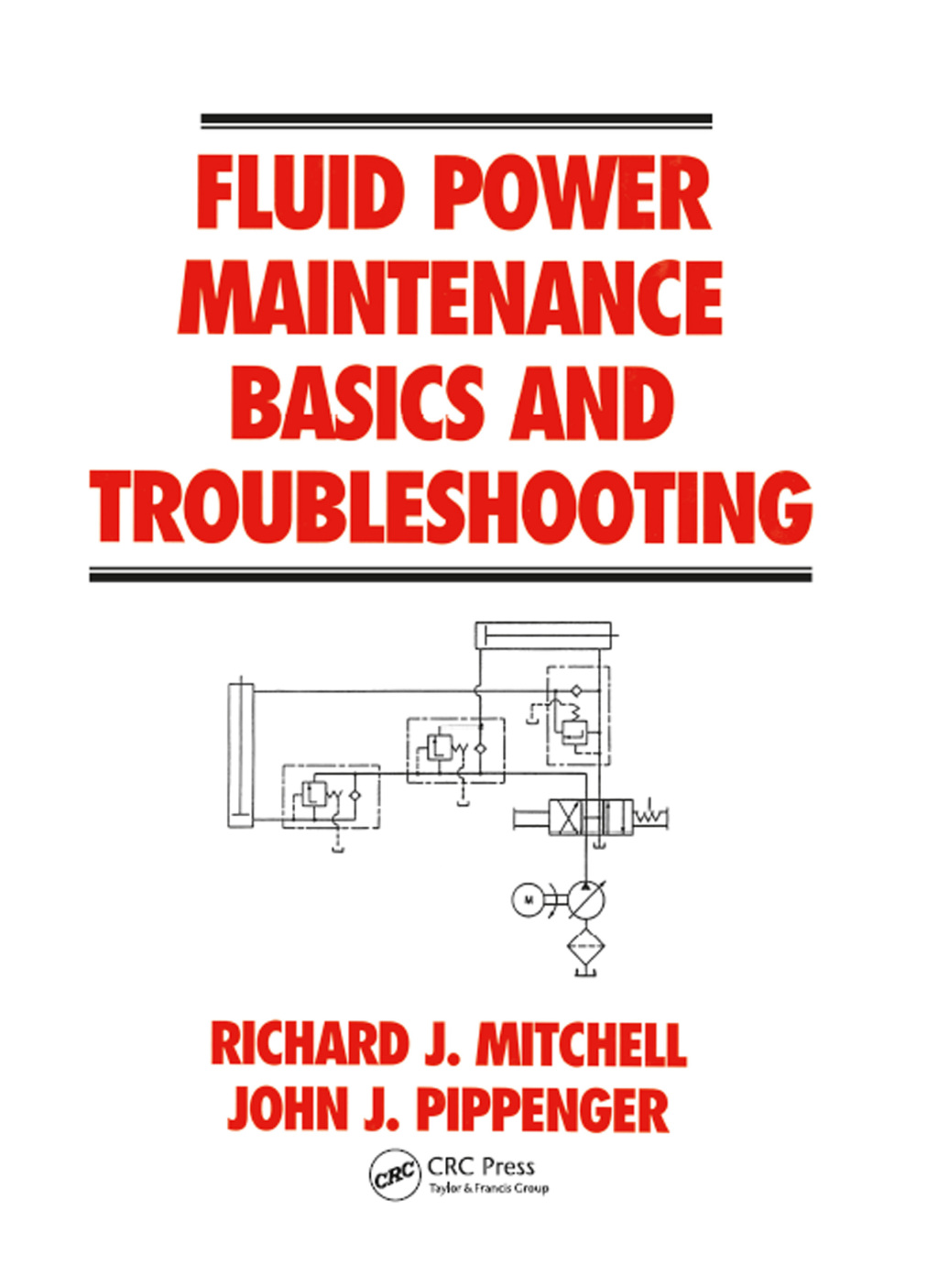 Fluid Power Maintenance Basics and Troubleshooting 1st Edition