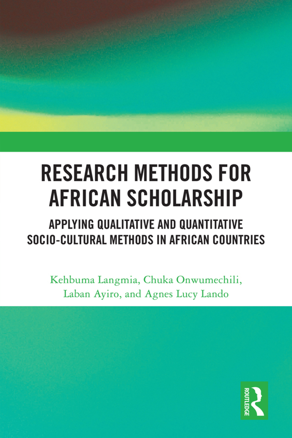 Research Methods for African Scholarship Applying Qualitative and Quantitative Socio-cultural Methods in African Countries 1st Edition