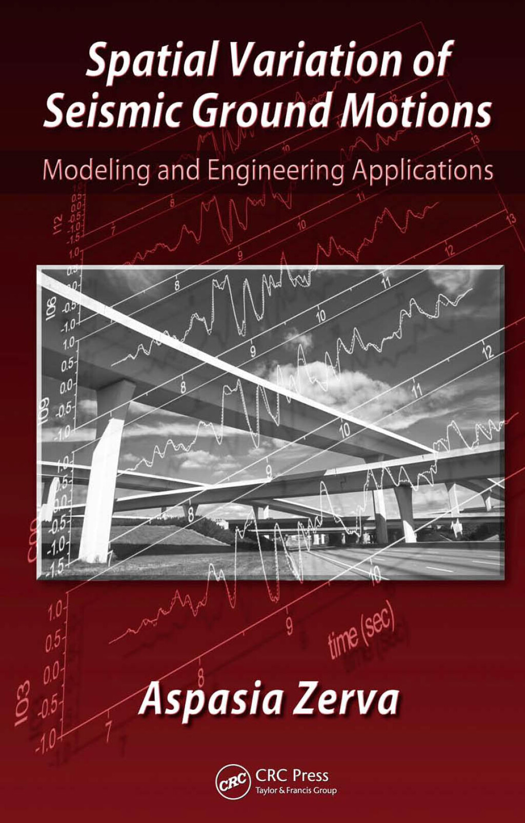 Spatial Variation of Seismic Ground Motions Modeling and Engineering Applications 1st Edition