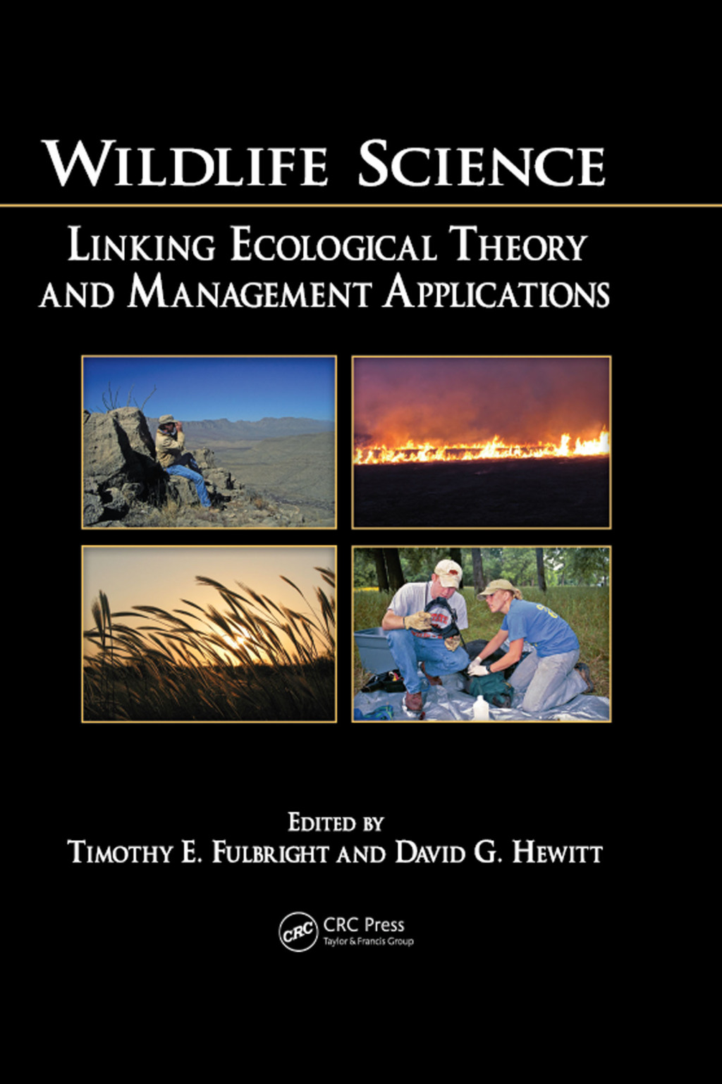 Wildlife Science Linking Ecological Theory and Management Applications 1st Edition