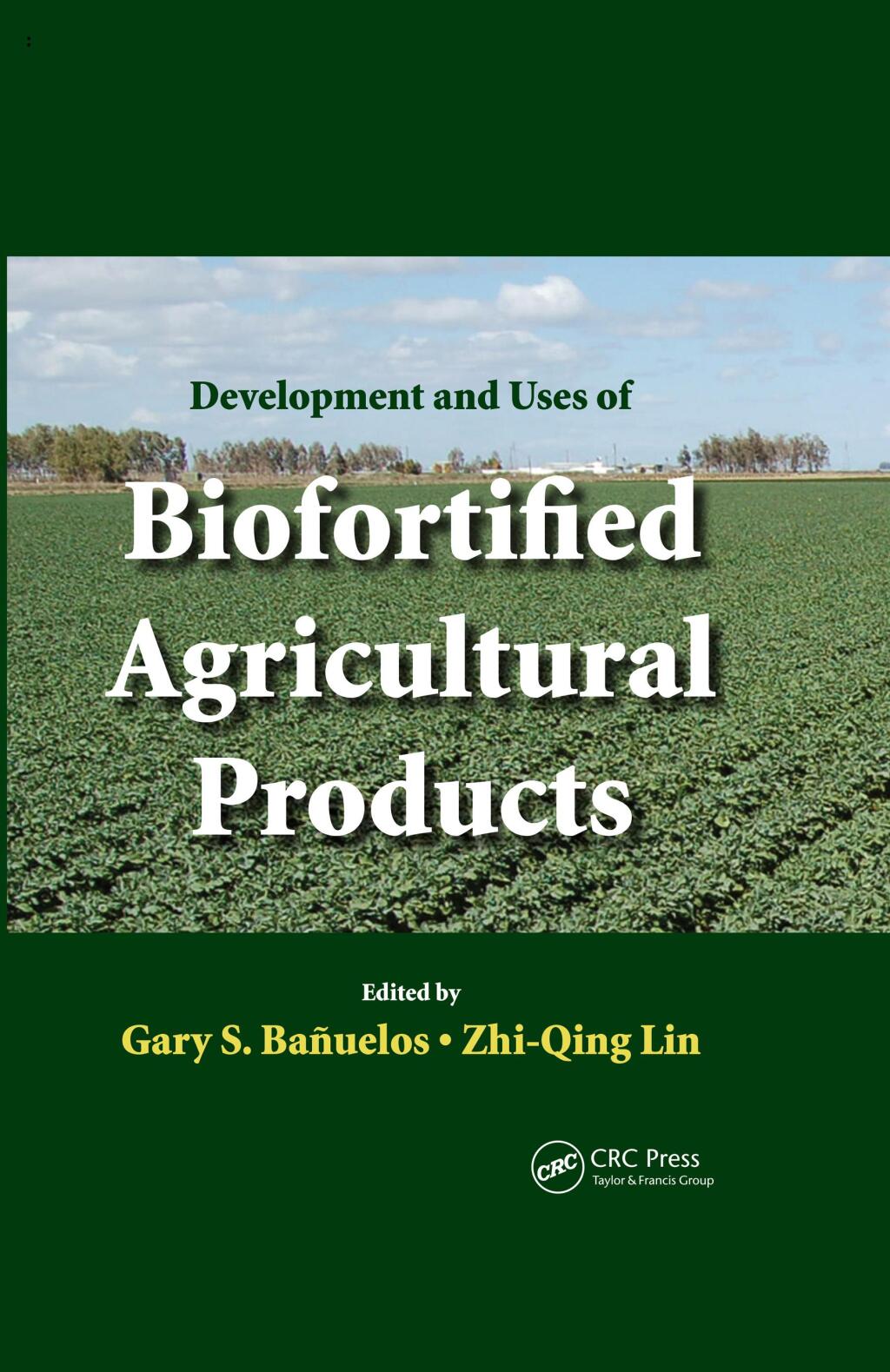 Development and Uses of Biofortified Agricultural Products 1st Edition