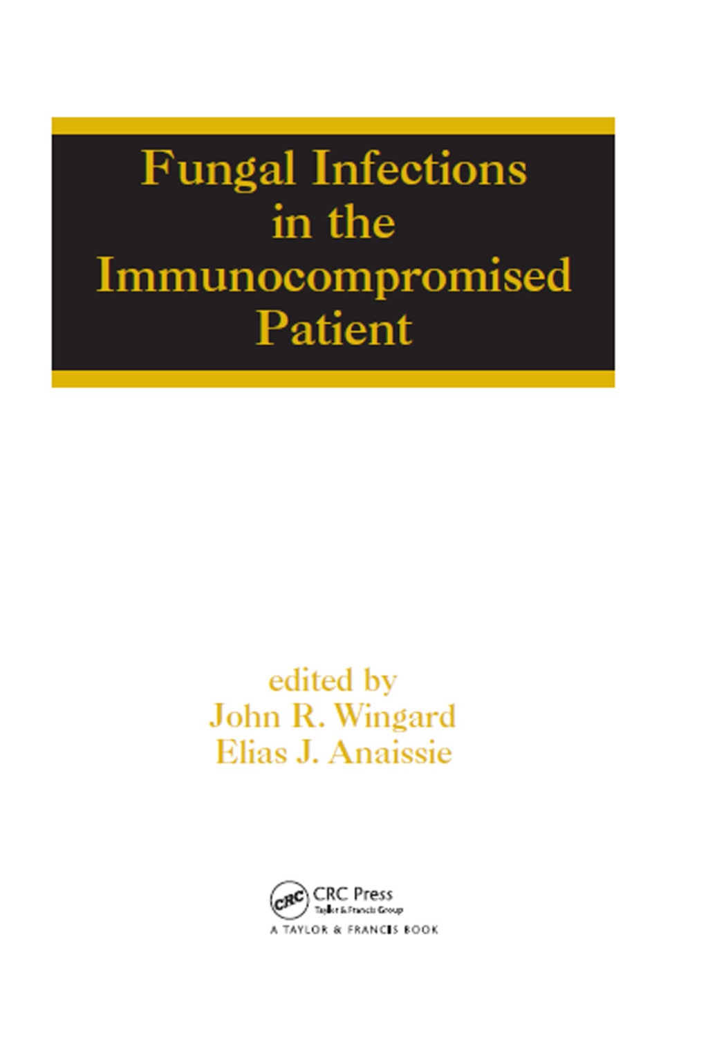 Fungal Infections in the Immunocompromised Patient 1st Edition