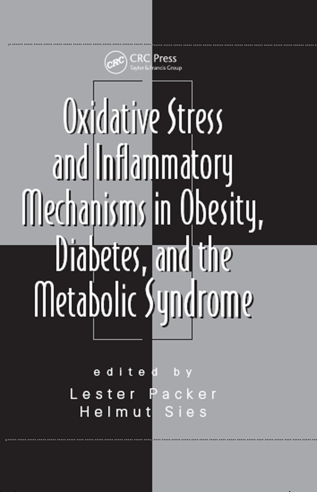 Oxidative Stress and Inflammatory Mechanisms in Obesity, Diabetes, and the Metabolic Syndrome 1st Edition