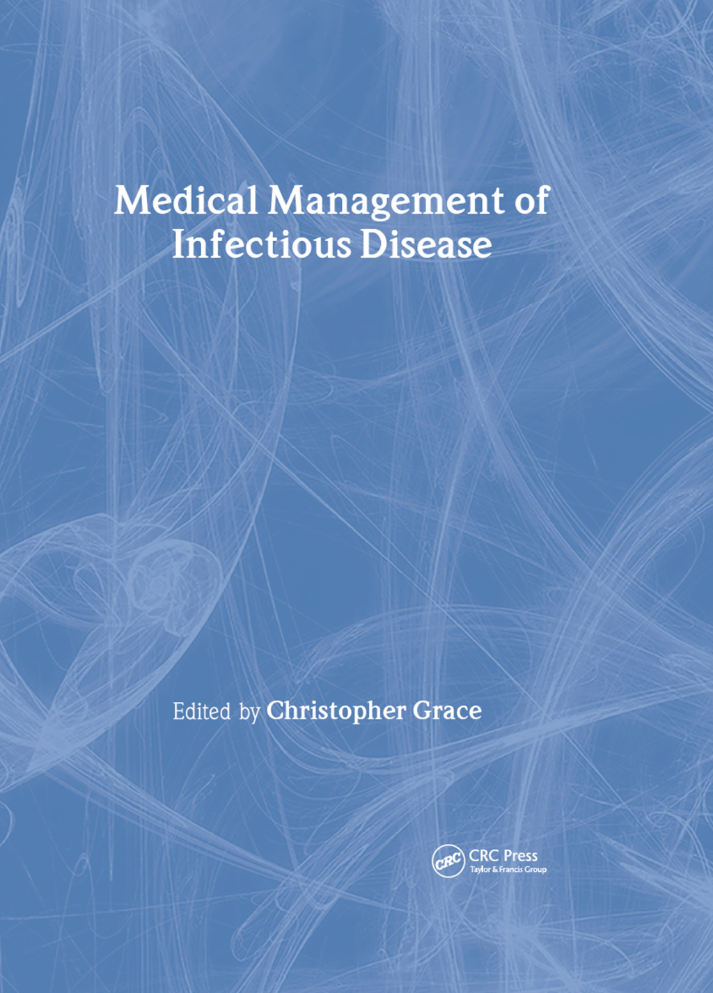 Medical Management of Infectious Disease 1st Edition