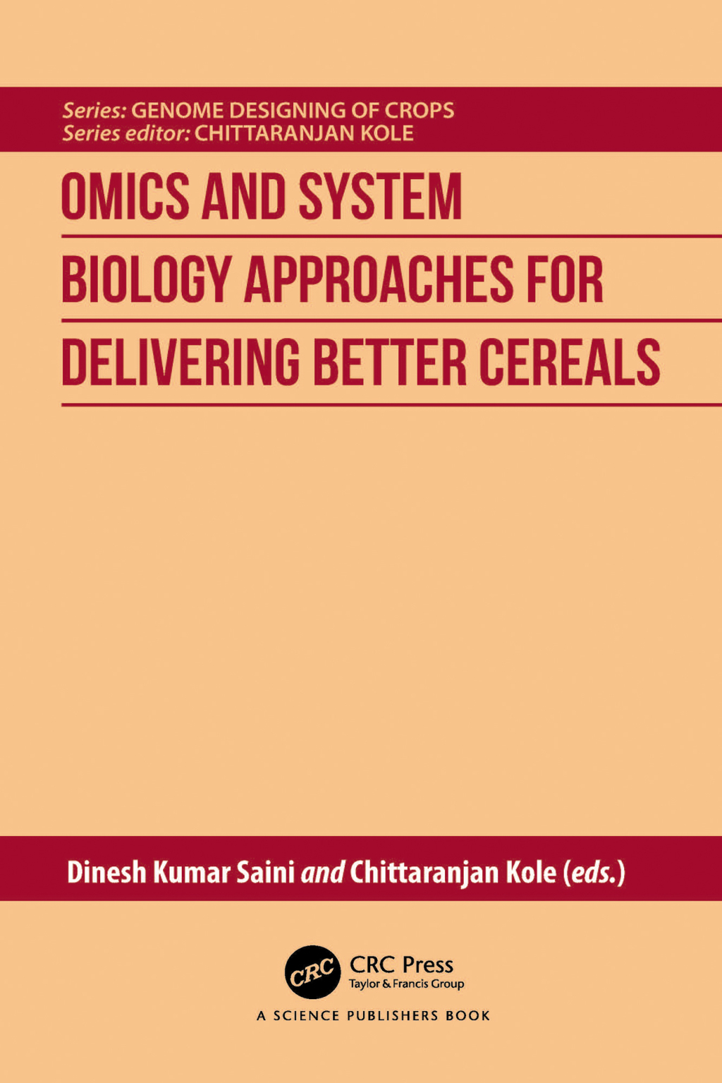 Omics and System Biology Approaches for Delivering Better Cereals 1st Edition