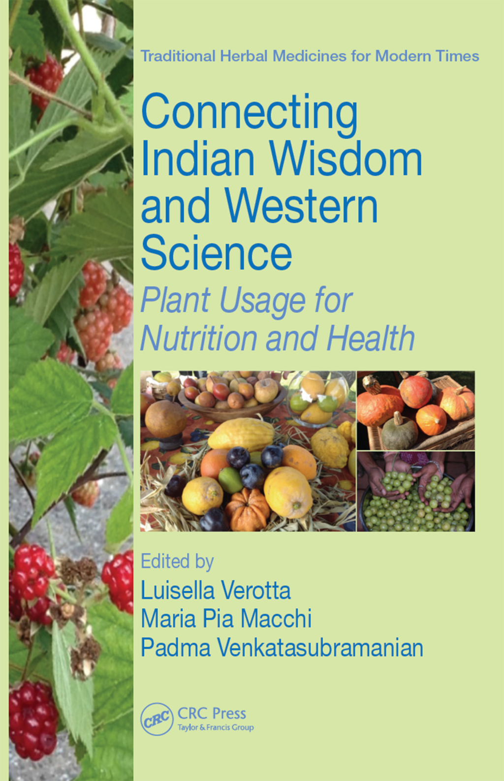 Connecting Indian Wisdom and Western Science Plant Usage for Nutrition and Health 1st Edition