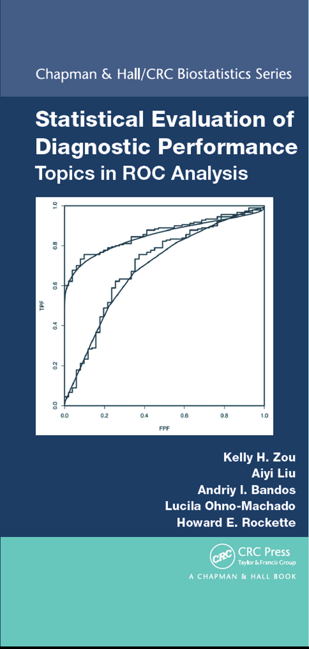 Statistical Evaluation of Diagnostic Performance Topics in ROC Analysis 1st Edition