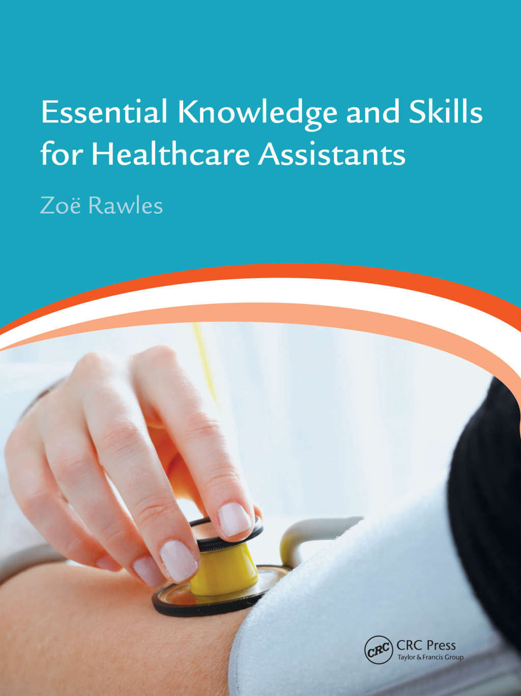 Essential Knowledge and Skills for Healthcare Assistants 1st Edition