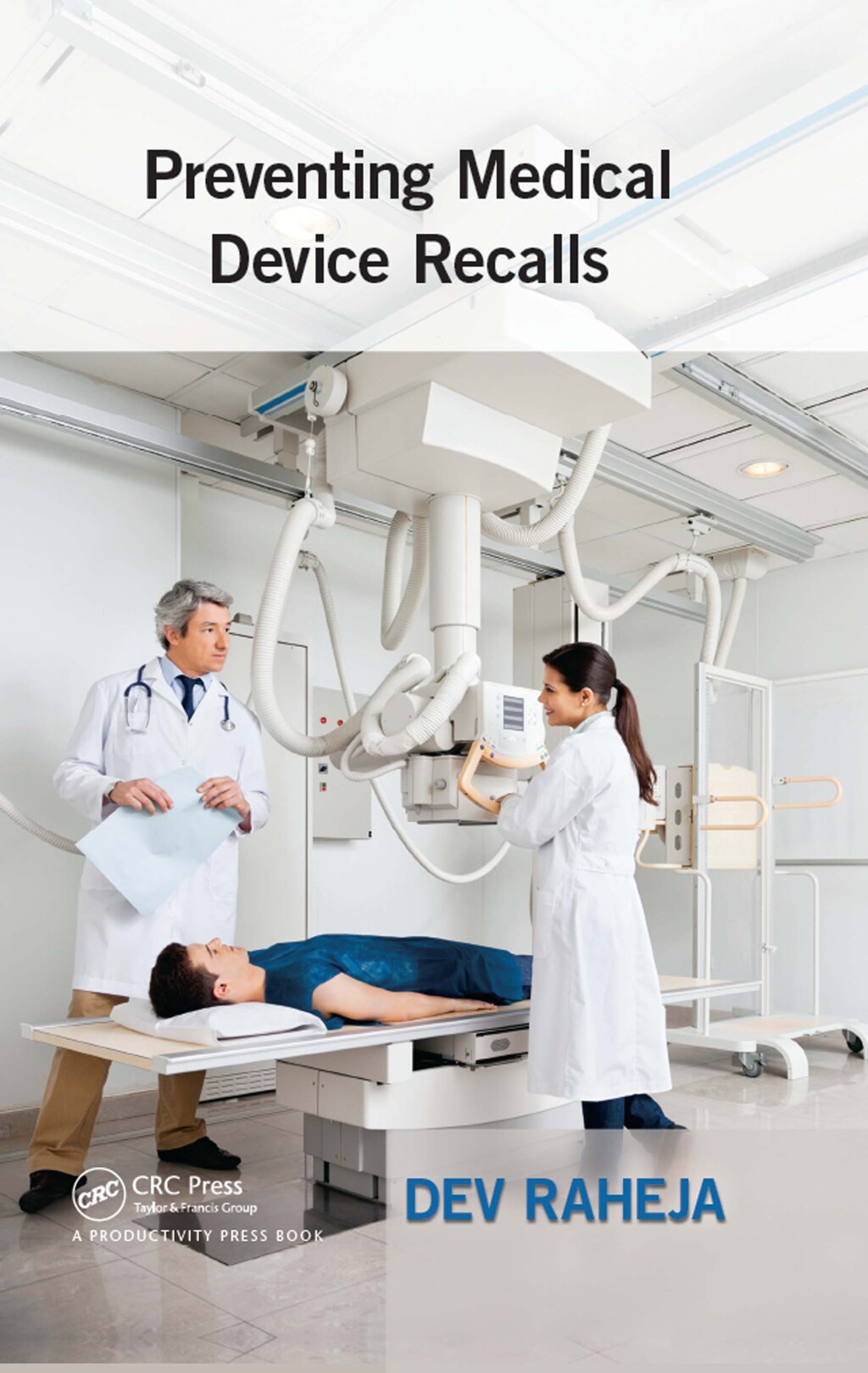 Preventing Medical Device Recalls 1st Edition