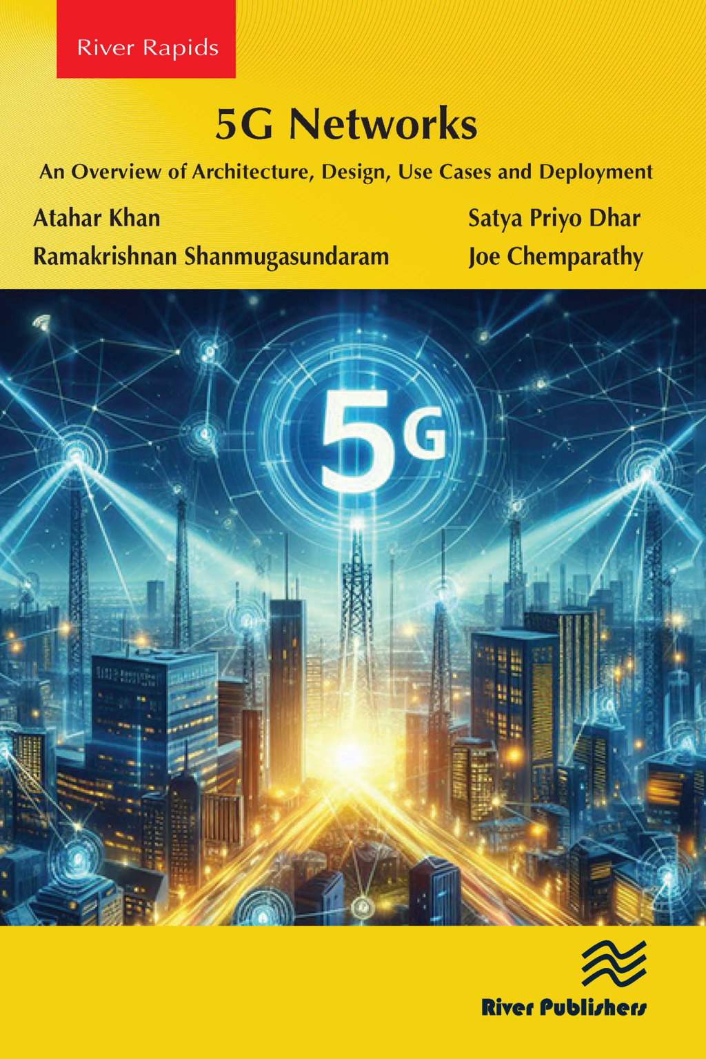 5G Networks An Overview of Architecture, Design, Use Cases and Deployment 1st Edition