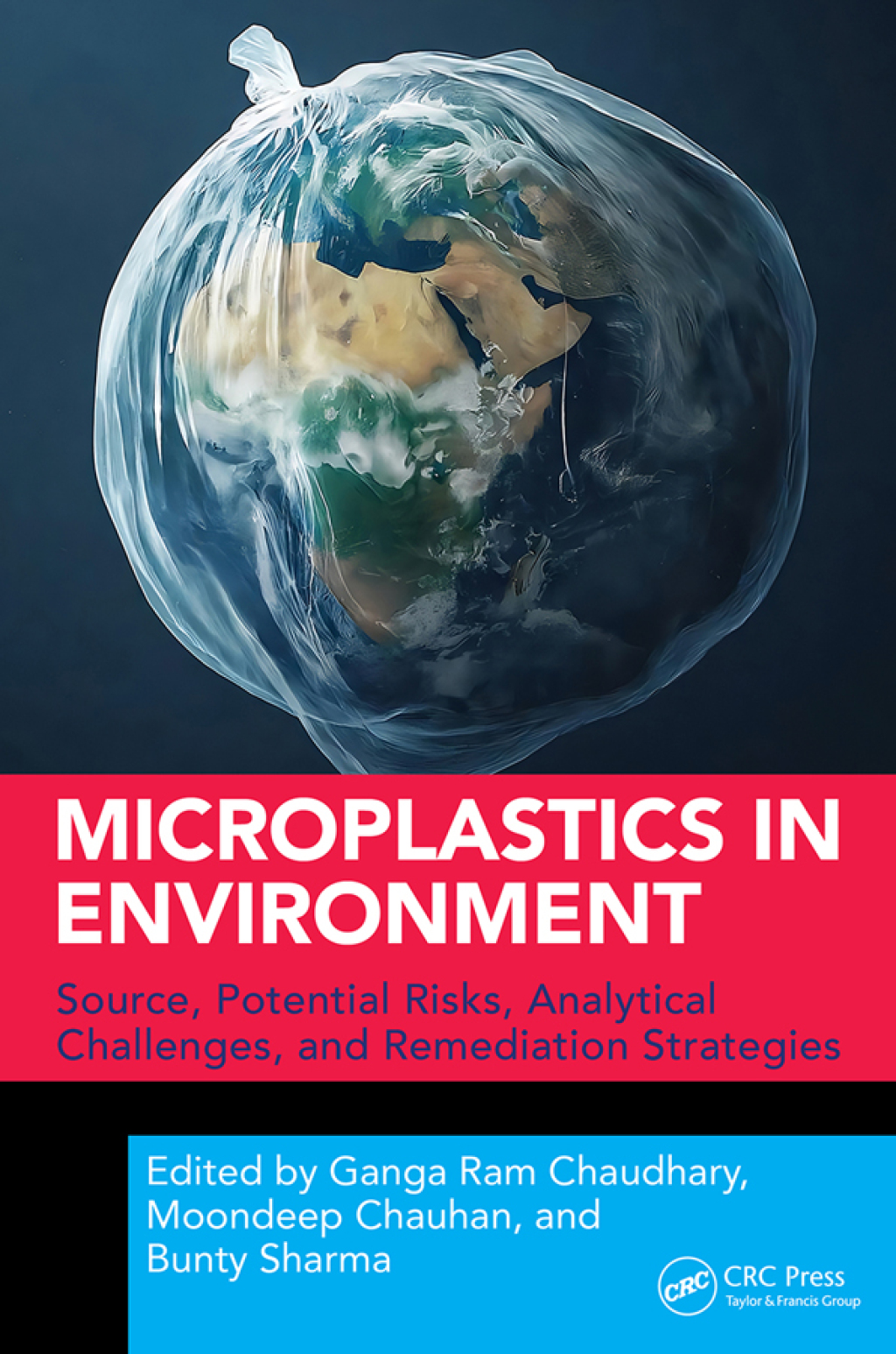 Microplastics in Environment Source, Potential Risks, Analytical Challenges, and Remediation Strategies 1st Edition