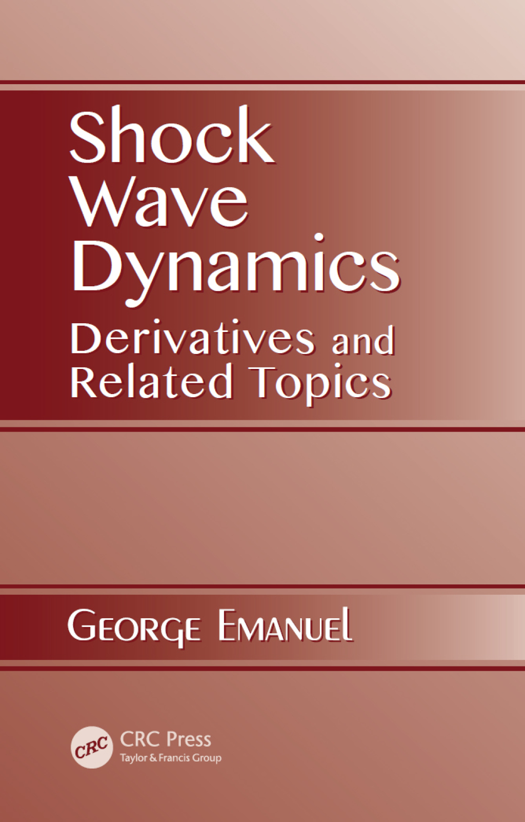 Shock Wave Dynamics Derivatives and Related Topics 1st Edition