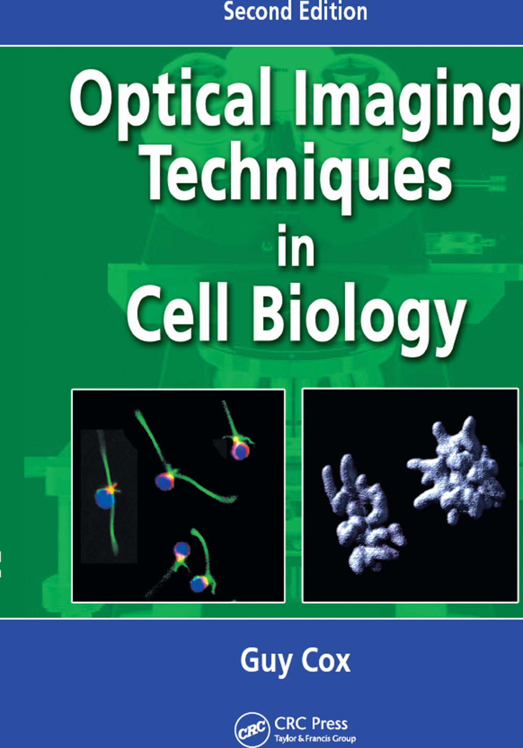 Optical Imaging Techniques in Cell Biology 2nd Edition