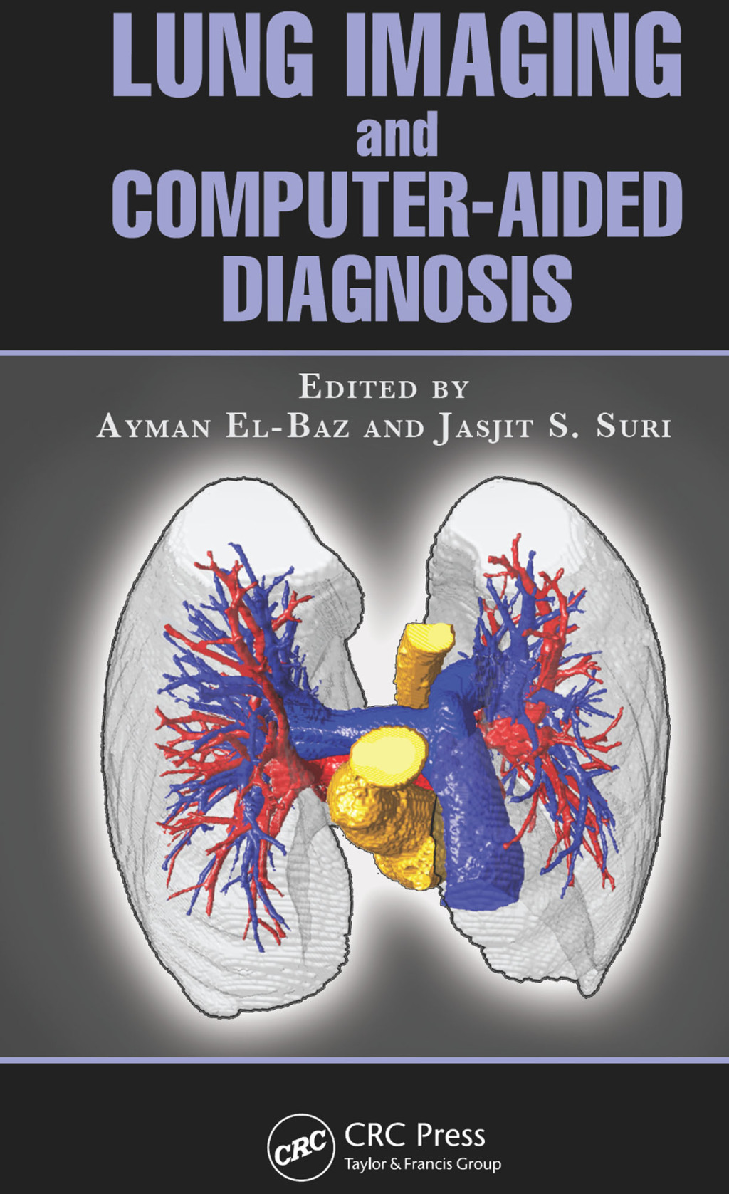 Lung Imaging and Computer Aided Diagnosis 1st Edition