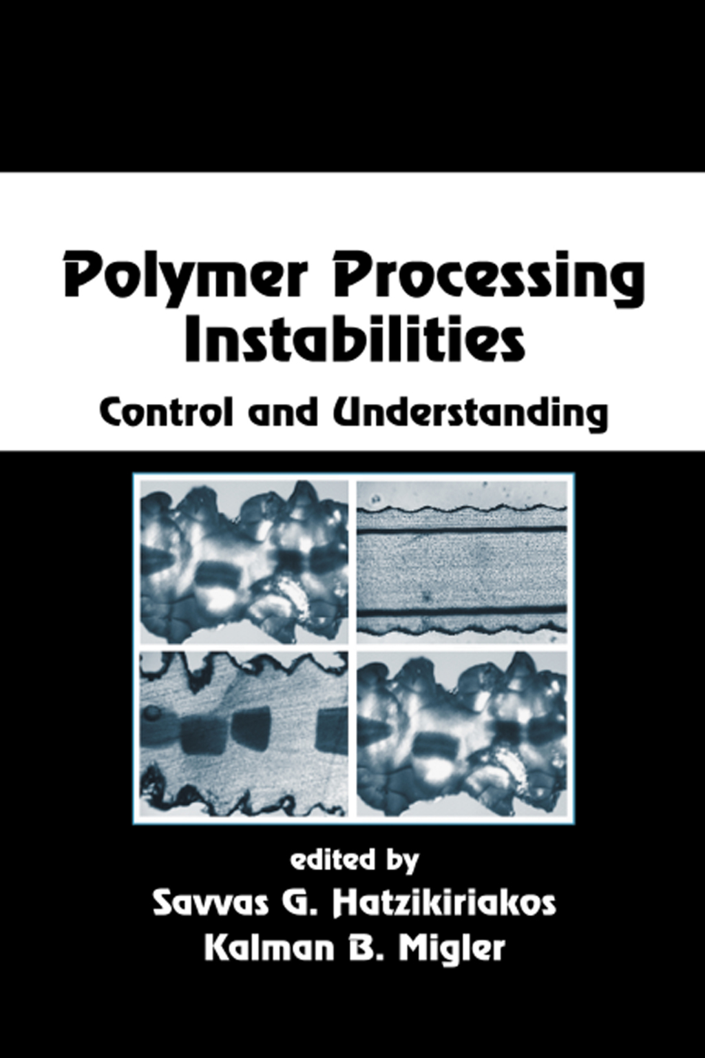 Polymer Processing Instabilities Control and Understanding 1st Edition