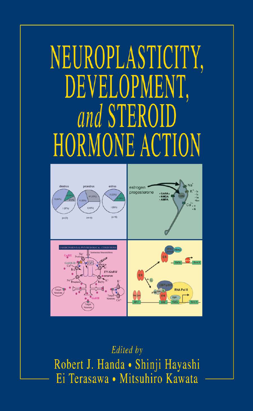 Neuroplasticity, Development, and Steroid Hormone Action 1st Edition
