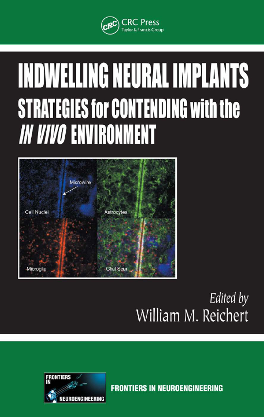 Indwelling Neural Implants Strategies for Contending with the In Vivo Environment 1st Edition