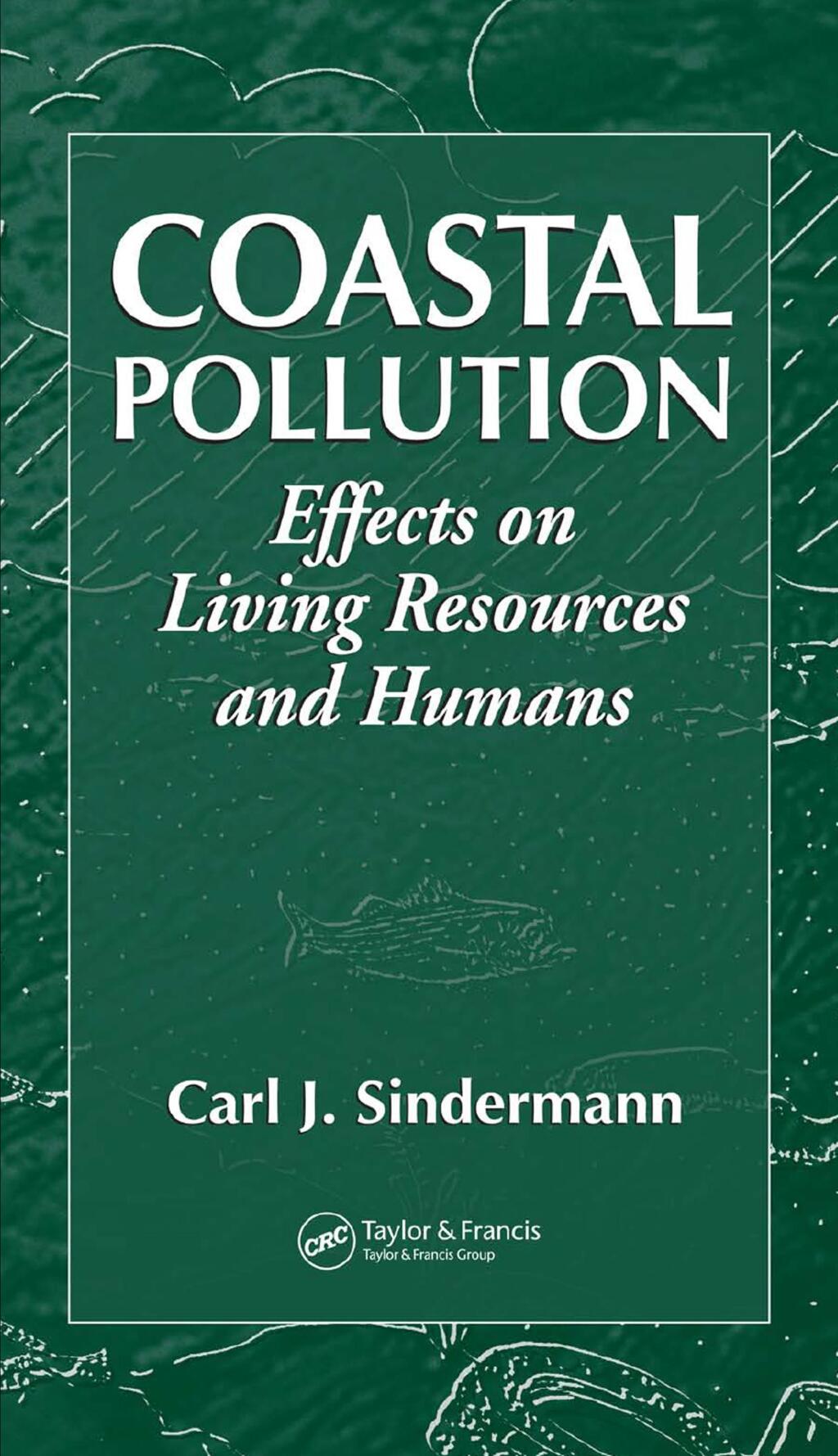 Coastal Pollution Effects on Living Resources and Humans 1st Edition