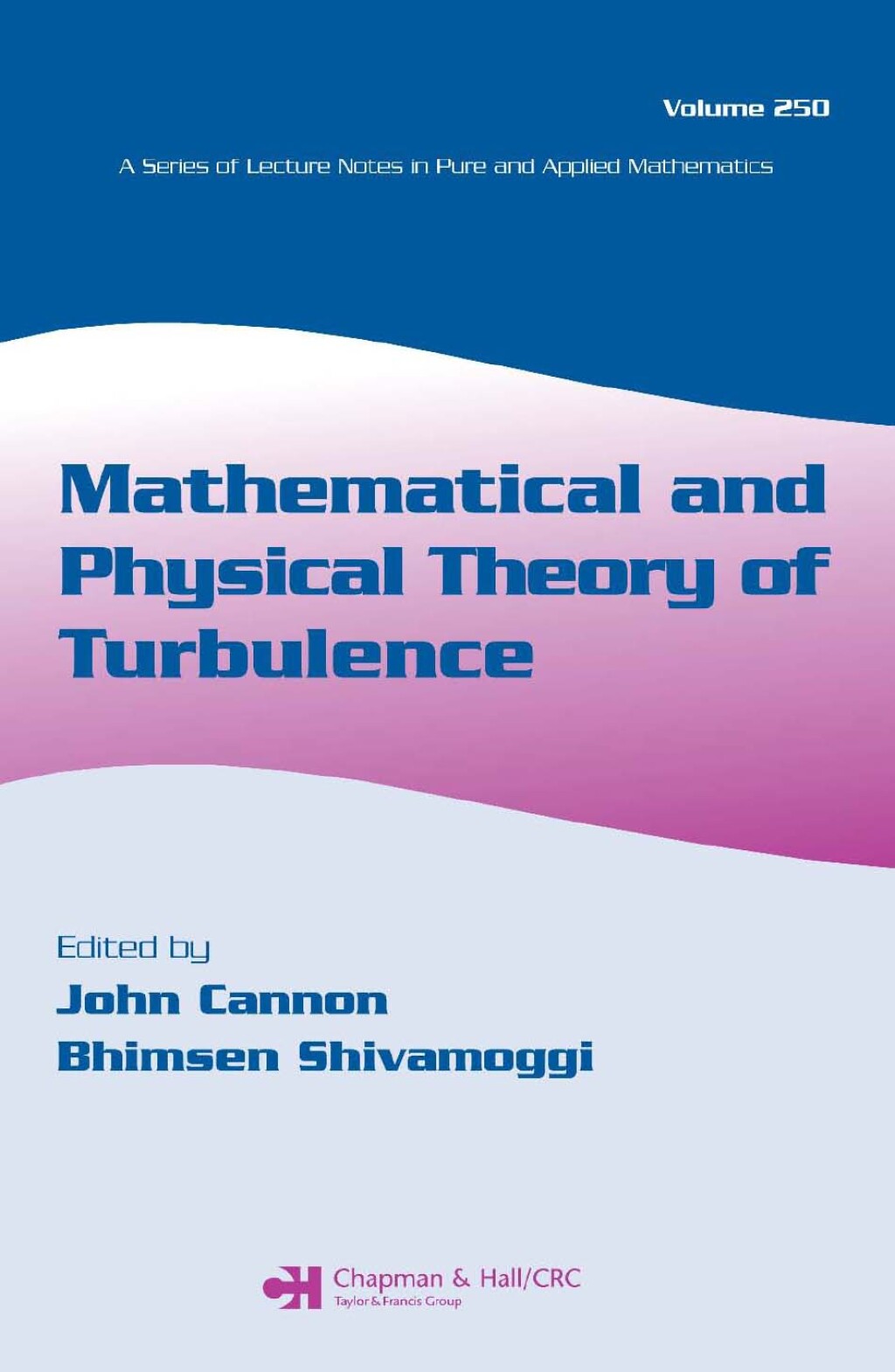 Mathematical and Physical Theory of Turbulence, Volume 250 1st Edition