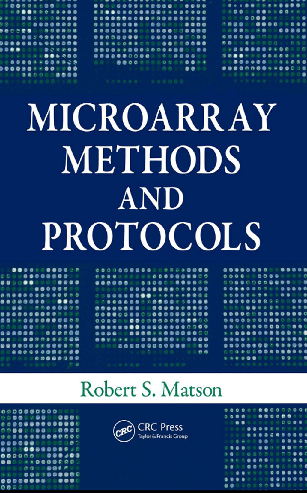 Microarray Methods and Protocols 1st Edition