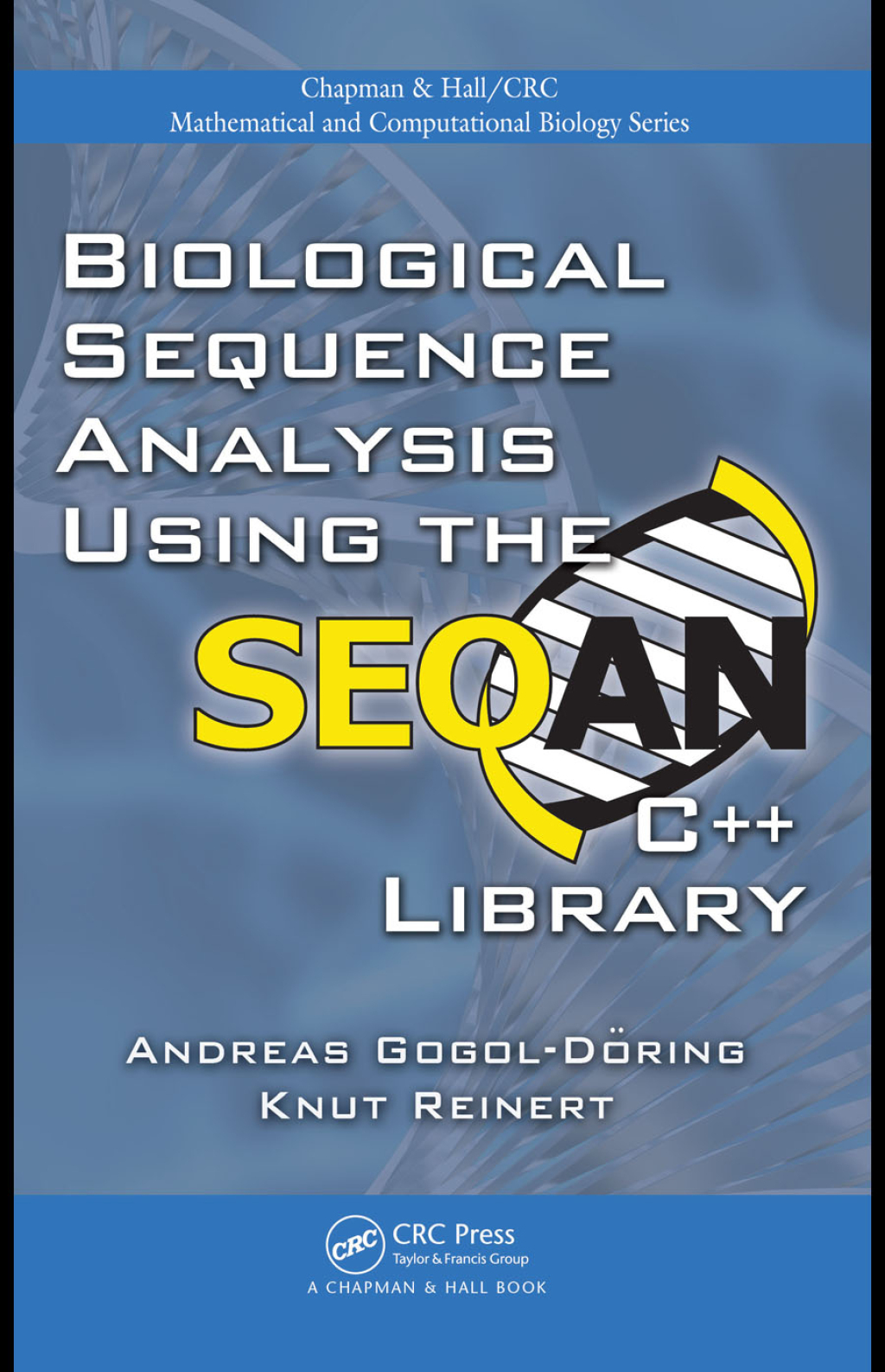 Biological Sequence Analysis Using the SeqAn C++ Library 1st Edition