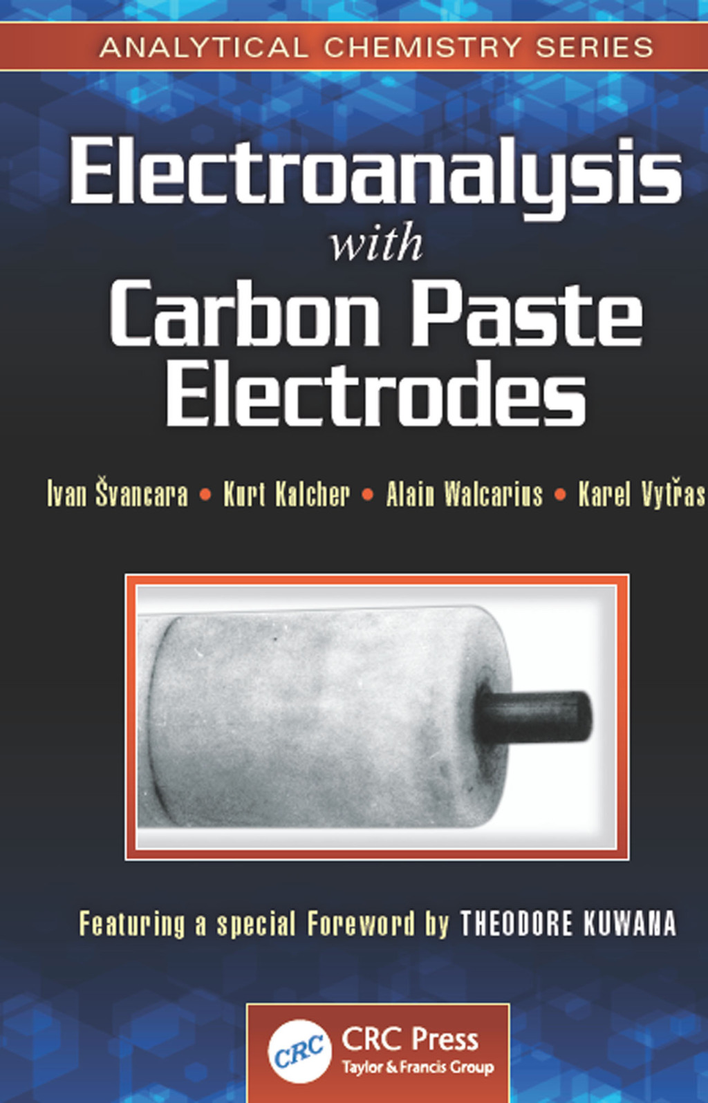 Electroanalysis with Carbon Paste Electrodes 1st Edition