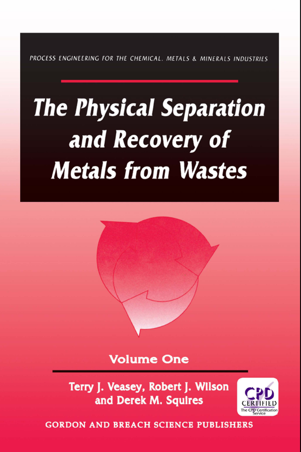 The Physical Separation and Recovery of Metals from Waste, Volume One 1st Edition