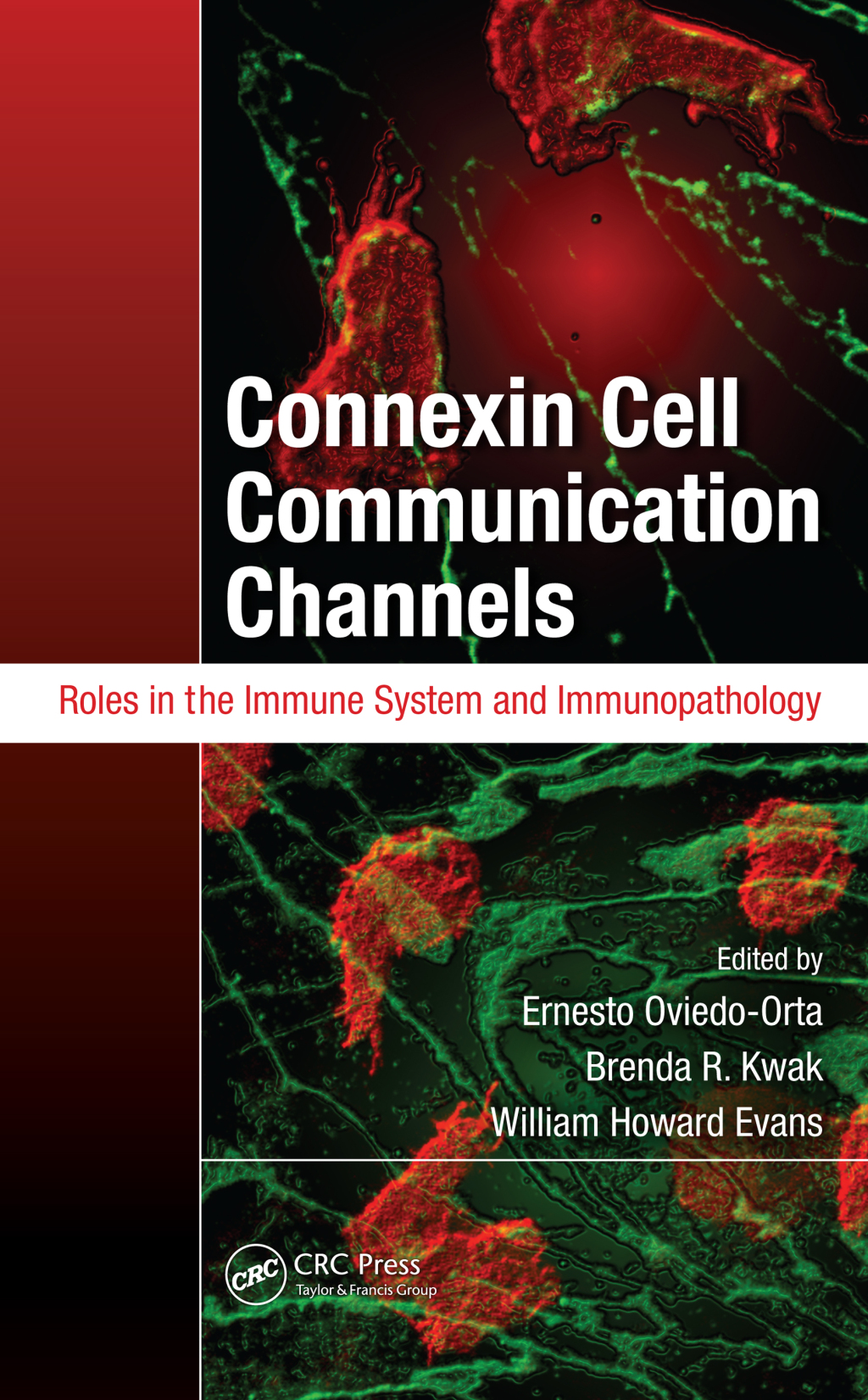 Connexin Cell Communication Channels Roles in the Immune System and Immunopathology 1st Edition