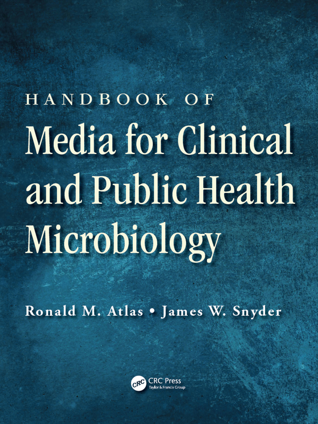 Handbook of Media for Clinical and Public Health Microbiology 1st Edition