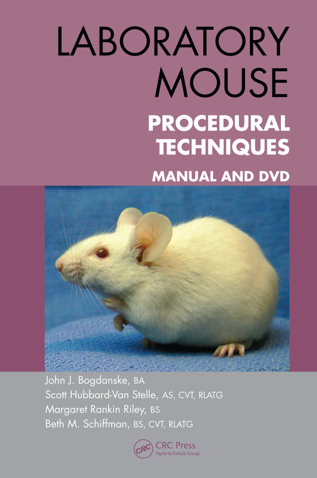 Laboratory Mouse Procedural Techniques Manual and DVD 1st Edition