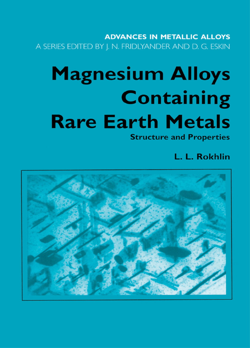 Magnesium Alloys Containing Rare Earth Metals Structure and Properties 1st Edition