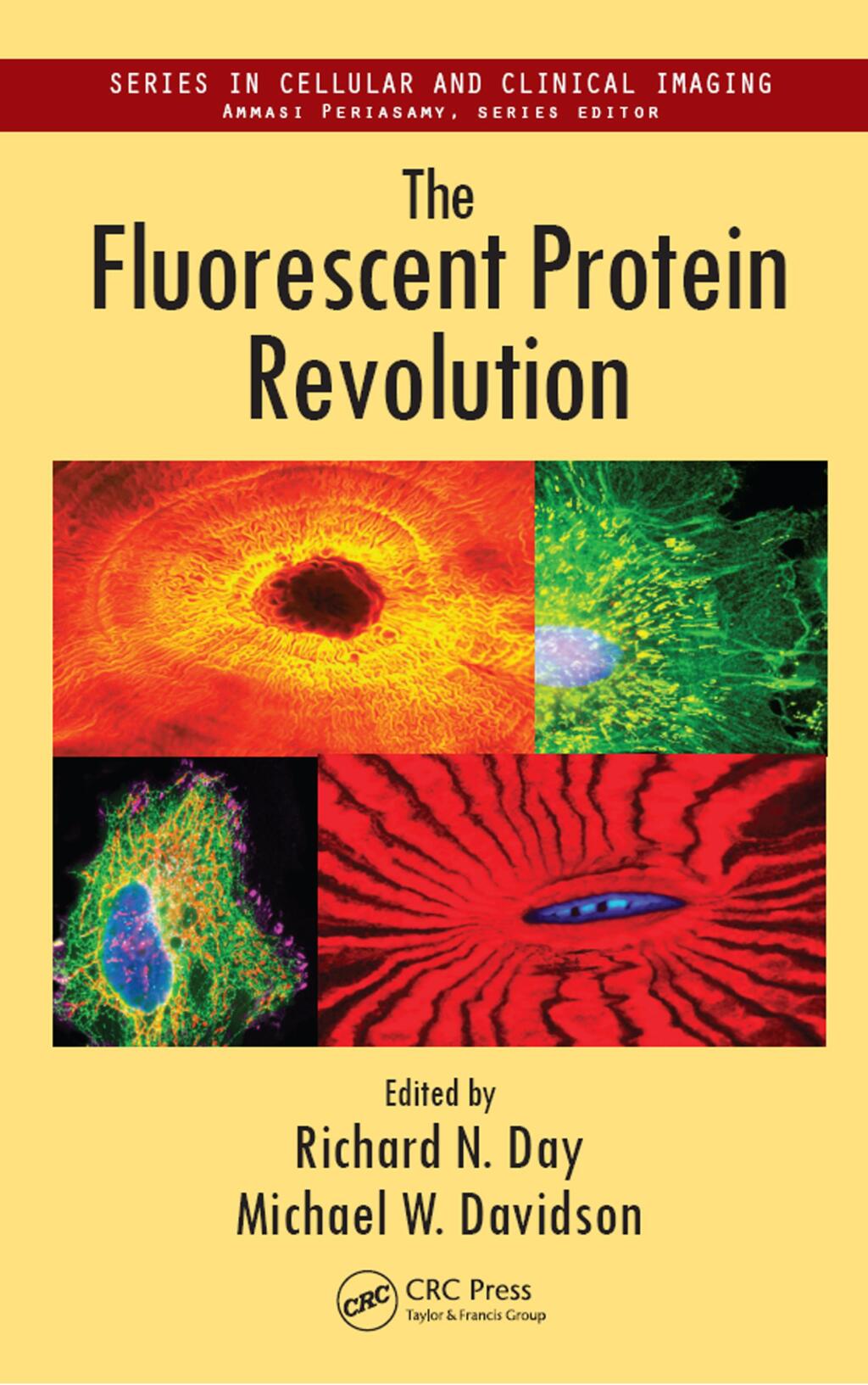 The Fluorescent Protein Revolution 1st Edition