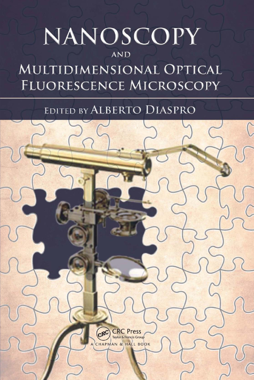 Nanoscopy and Multidimensional Optical Fluorescence Microscopy 1st Edition