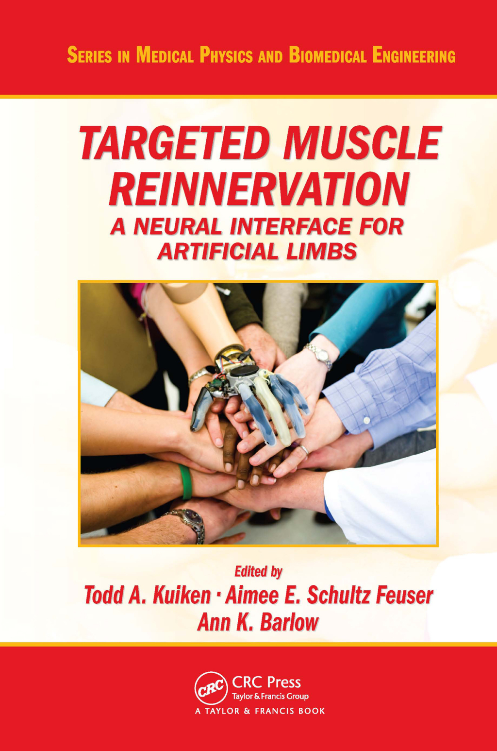 Targeted Muscle Reinnervation A Neural Interface for Artificial Limbs 1st Edition