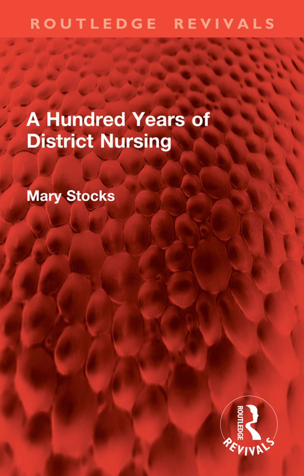 A Hundred Years of District Nursing 1st Edition