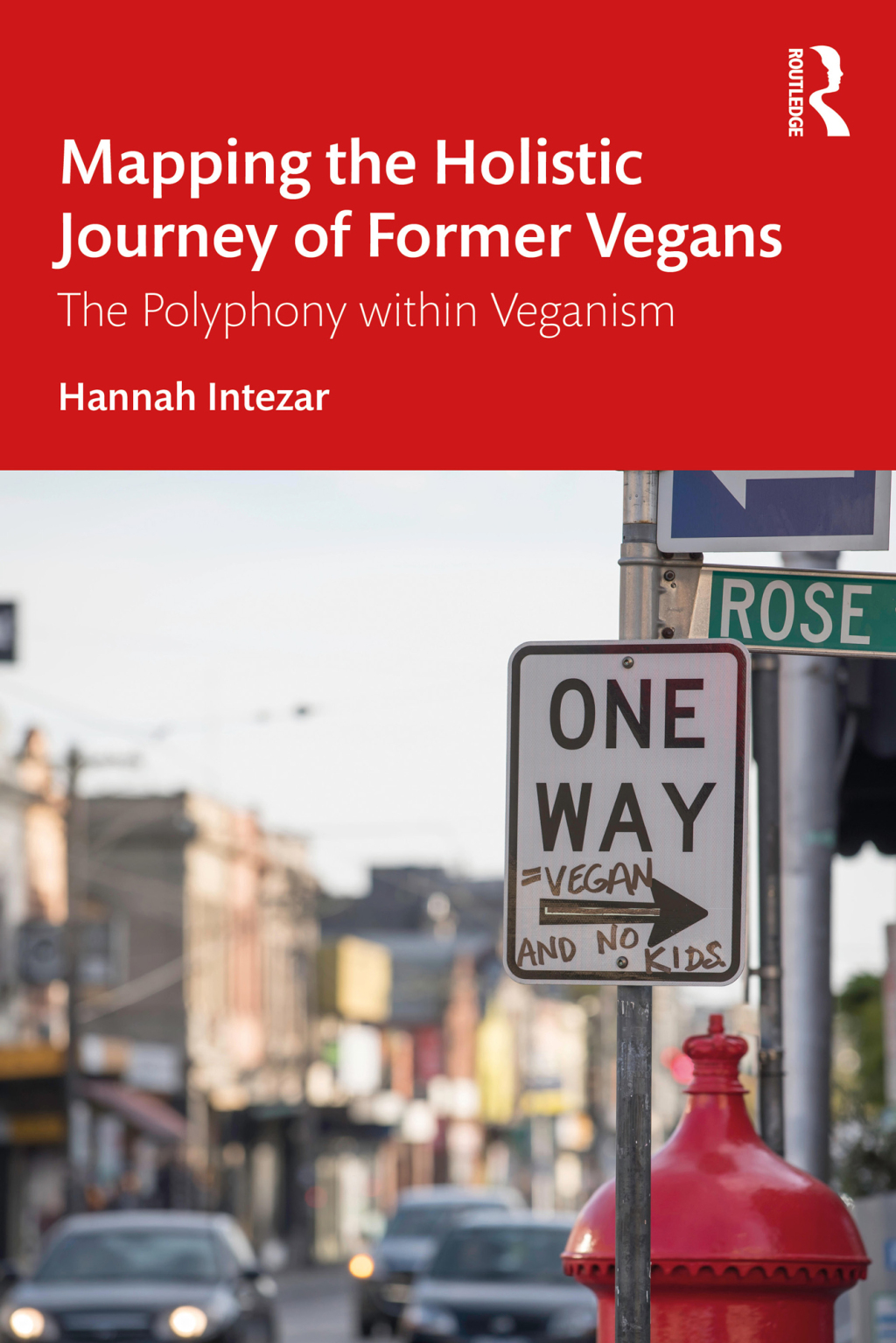 Mapping the Holistic Journey of Former Vegans The Polyphony within Veganism 1st Edition