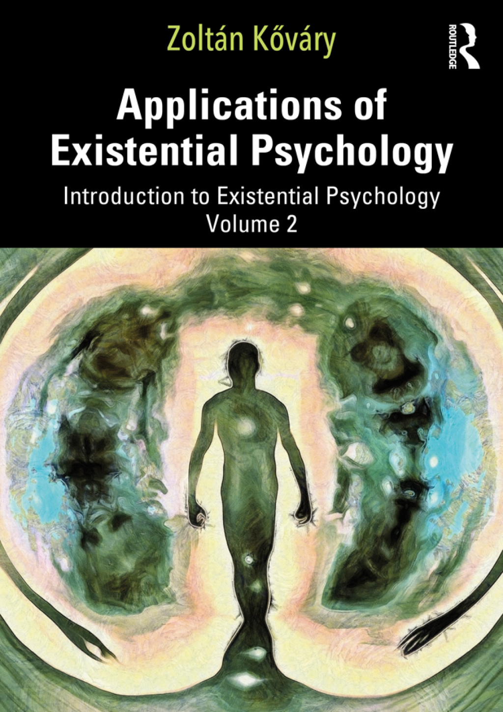 Applications of Existential Psychology Introduction to Existential Psychology Volume 2 1st Edition