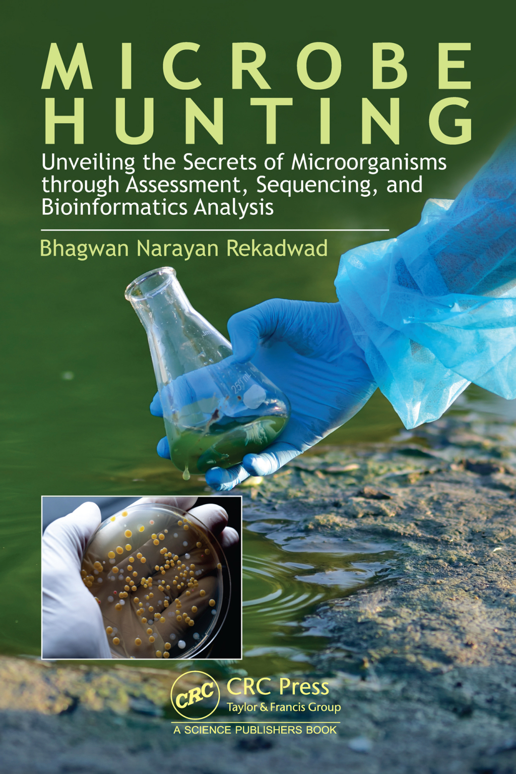 Microbe Hunting Unveiling the Secrets of Microorganisms through Assessment, Sequencing, and Bioinformatics Analysis 1st Edition